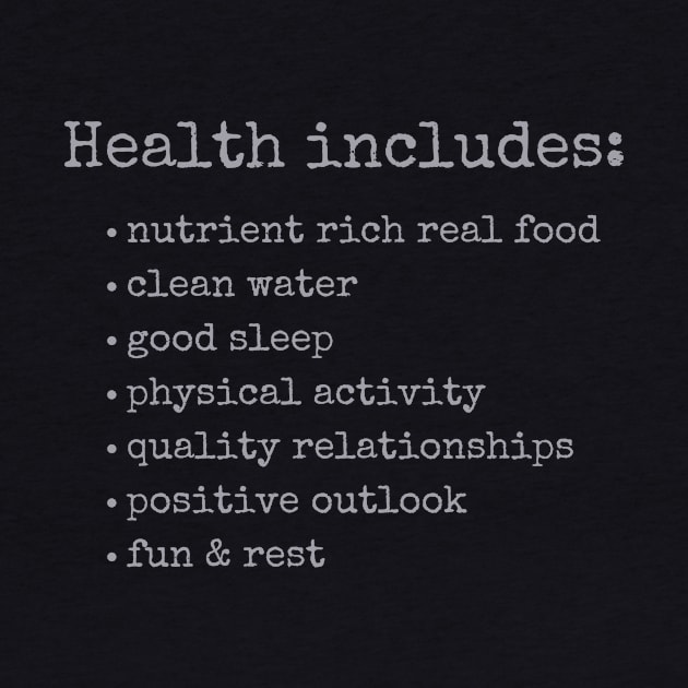 Health Includes by DEWGood Designs